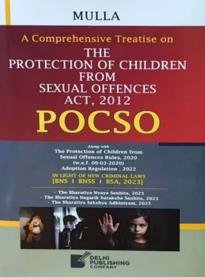 A Comprehensive Treatise on the Protection of Children from Sexual Offences Act, 2012 (POCSO) Edition 2026