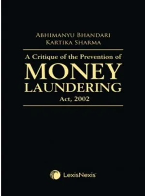 A Critique of the Prevention of Money Laundering Act, 2002