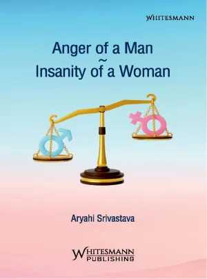 Anger Of A Man Insanity Of A Woman By Aryahi Srivastava