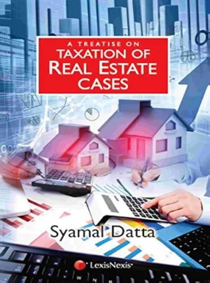 A Treatise on Taxation of Real Estate Cases