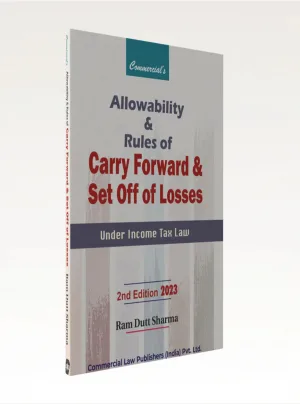 Allowability and Rule of Carry Forward and Set off Of Losses Under Income Tax Law