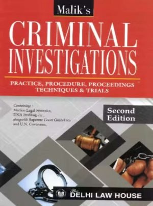 Criminal Investigations Practice, Procedure, Proceedings & Techniques. Containing Medico Legal Forensics, DNA Profiling etc., alongwith Supreme court Guidelines on Speedy Trials on Criminal cases, 2nd New Edn.
Reprint 2026