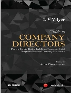 Guide to Company Directors–Powers, Rights, Duties, Liabilities, Corporate Social Responsibilities and Company Precedents