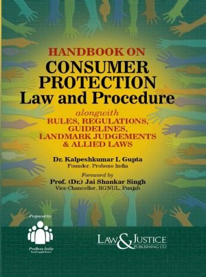 Handbook on Consumer Protection Law and Procedure alongwith Rules, Regulations, Guidelines, Landmark Judgments & Allied Laws Edition 2025