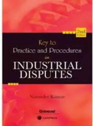 Key to Practice & Procedures in Industrial Disputes