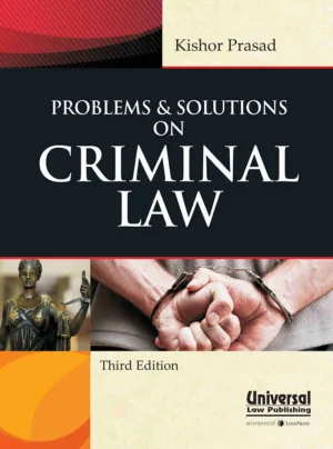 Problems and Solutions on Criminal Law (Cr. P.C., I.P.C. and Evidence)