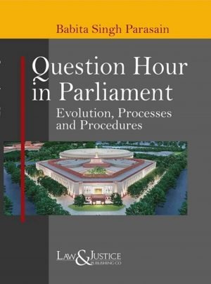 Question Hour in Parliament Edition 2023 Reprint 2024