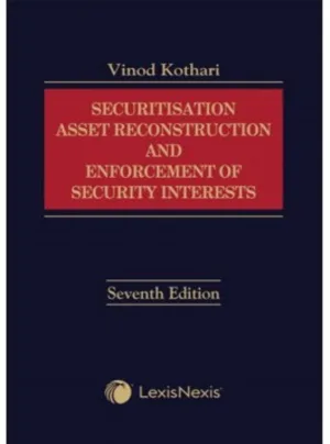 Securitisation, Asset Reconstruction and Enforcement of Security Interests