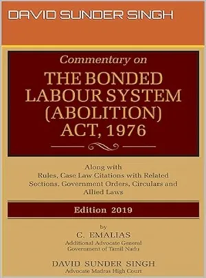 The Bonded Labour System (Abolition) Act, 1976 alongwith Rules, Case Law Citations with Related Sections, Government Orders, Circulars and Allied Acts 2026