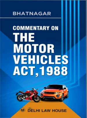 The Motor Vehicle Act, 1988 As Amended by The Motor Vehicle (Amendment) Act, 2019 with Central Motor Vehicle Rules, Reprint 2026