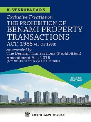 The Prohibition of Benami Property Transactions Act, 1988 with the Benami Transactions (Prohibition) Amendment Act, 2016 (43 of 2016) Reprint 2026