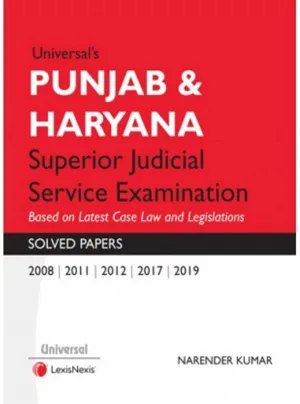 Universals Punjab and Haryana Superior Judicial Service Examination: Solved Papers 2008-2019