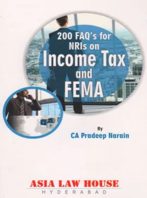 200 FAQs for NRIs on Income Tax and FEMA (1st Edition) 2018