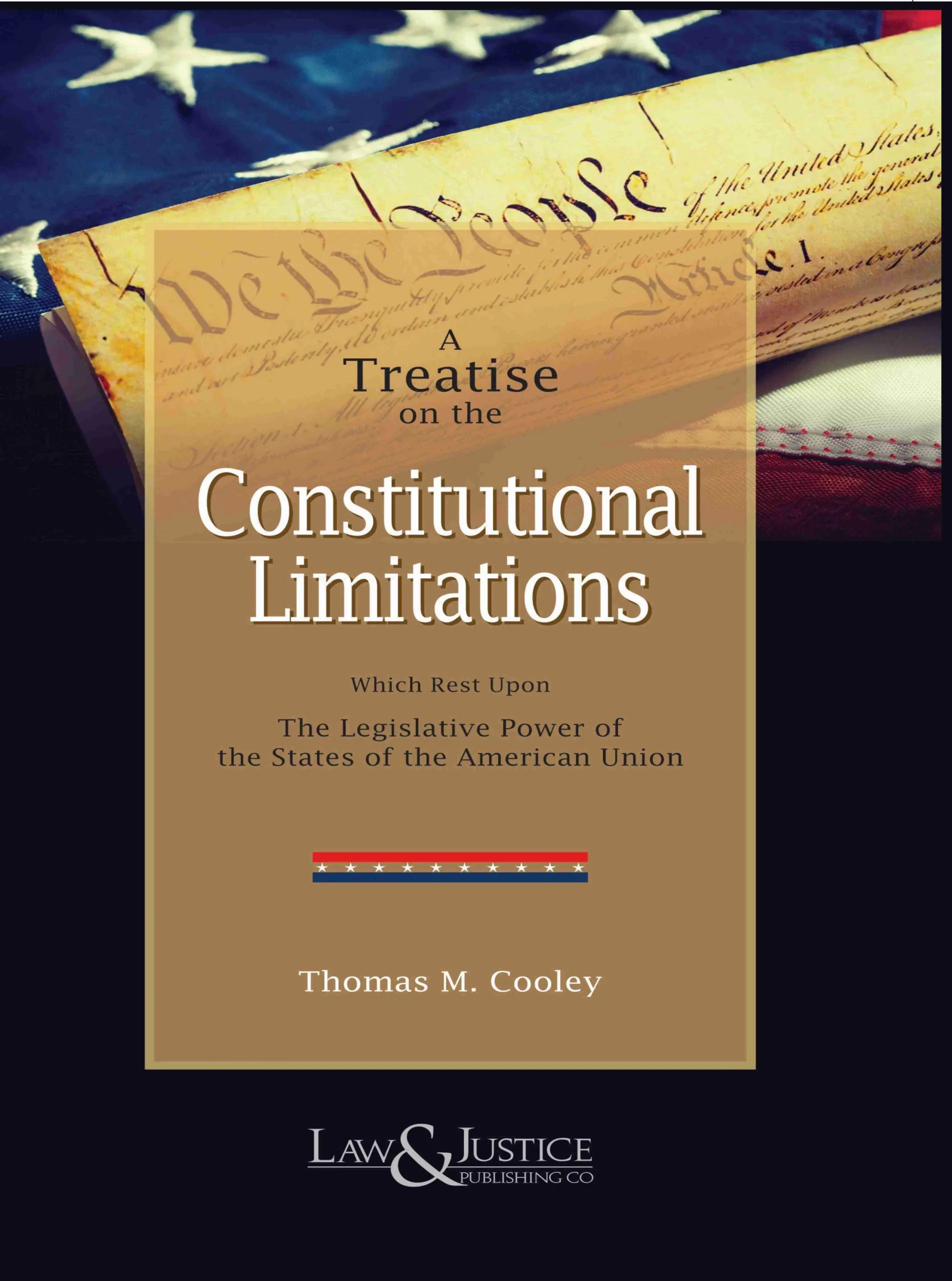 A Treatise on the Constitutional Limitations Indian Reprint 2025