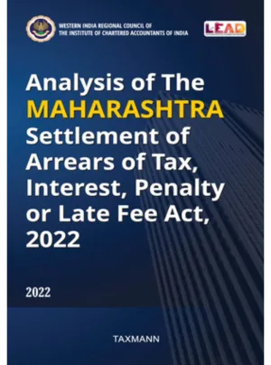 Analysis of The Maharashtra Settlement of Arrears of Tax, Interest, Penalty, or Late Fee Act, 2022