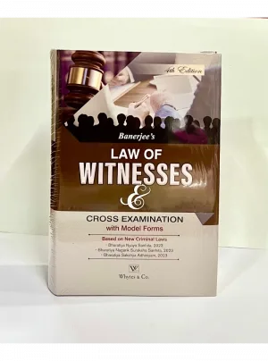 Banerjee’s Law of Witnesses & Cross Examination 4th Revised Edition 2025 Based on New Criminal Laws