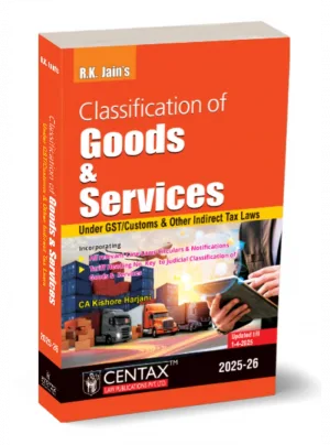 Classification of Goods and Services under GST/Customs & other Indirect Tax Laws