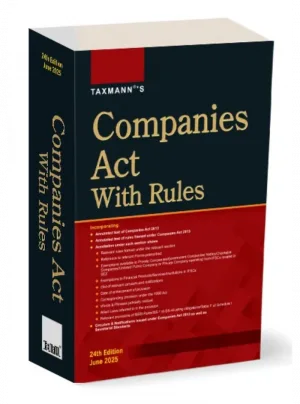 Companies Act with Rules by Taxmann – 24th Edition 2025