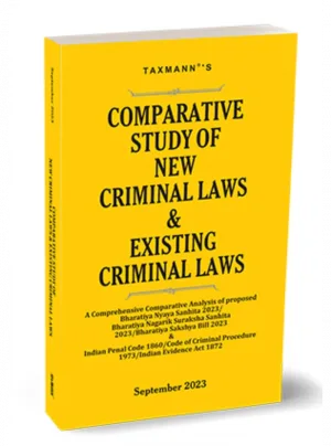Comparative Study of New Criminal Laws & Existing Criminal Laws Edition 2023