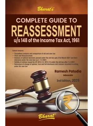 Complete Guide to REASSESSMENT u/s 148 of the Income Tax Act, 1961 3rd Edition 2025