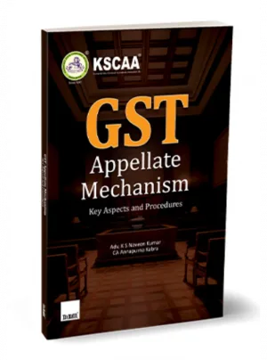 GST Appellate Mechanism | Key Aspects and Procedures Edition 2024