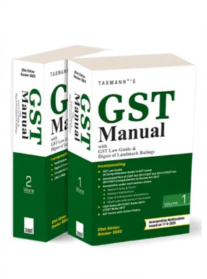 GST Manual with GST Law Guide & Digest of Landmark Rulings 25 Edition 2025 In 2 vol