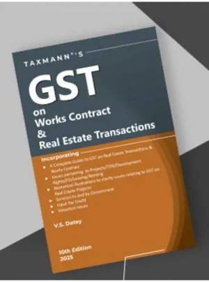 GST on Works Contract & Real Estate Transactions 10th Edition 2025