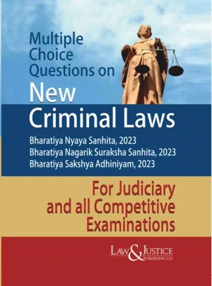 Multiple Choice Questions on New Criminal Laws Edition 2024 (Rep. 2025)