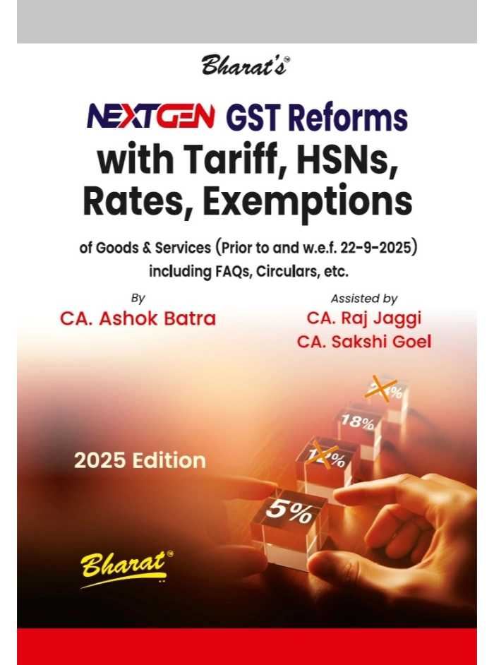 NEXTGEN GST Reforms with Tariff, HSNs, Rates, Exemptions 1st Edition 2025