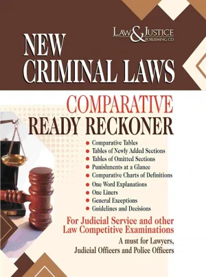 New Criminal Laws Comparative Ready Reckoner (for Judicial Service and other law Competitive Examinations) Edition 2025