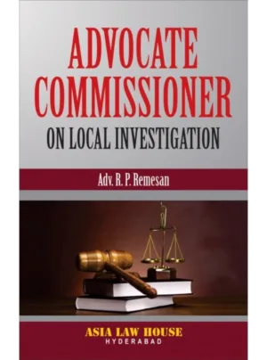 Advocate Commissioner on Local Investigation 1st Edition 2018