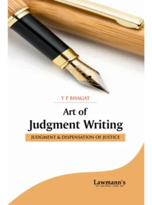 Art of Judgment Writing [Judgment & Dispensation of Justice]