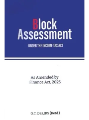Block Assessment under the Income Tax Act (1st Edition) 2025
