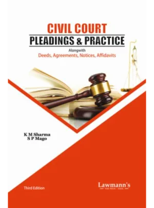 Civil Court Pleadings and Practice alongwith Deeds, Agreements, Notices, Affidavits