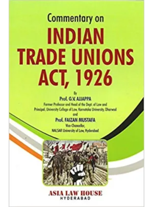 Commentary on Indian Trade Unions Act, 1926 – 1st Edition 2015