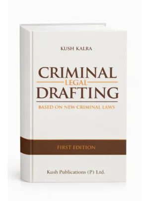 Criminal Legal Drafting based on New Criminal Laws (1st Edition) 2025
