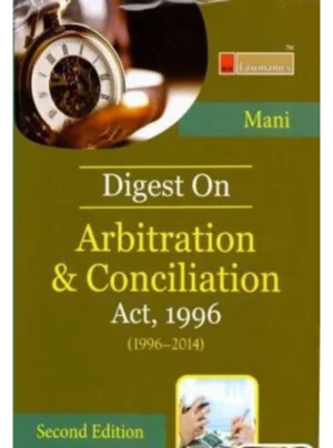 Digest of Arbitration and Conciliation Act, 1996 (1996-2014)