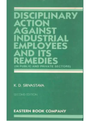 Disciplinary Action against Industrial Employees and its Remedies (2nd Edition)
