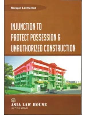 Injunction to Protect Possession & Unauthorized Construction 1st Edition 2023