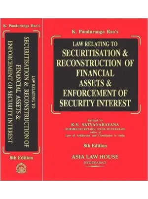Law relating to Securitisation and Reconstruction of Financial Assets and Enforcement of Security Interest 8th Edition 2023