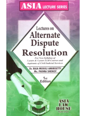 Lectures on Alternate Dispute Resolution (1st Edition) 2025