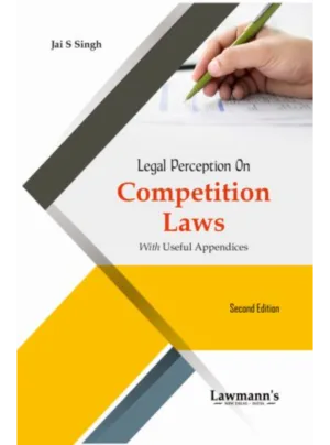 Legal Perception on Competition Laws with Useful Appendices