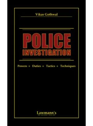 Police Investigation [Powers, Duties, Tactics and Techniques]