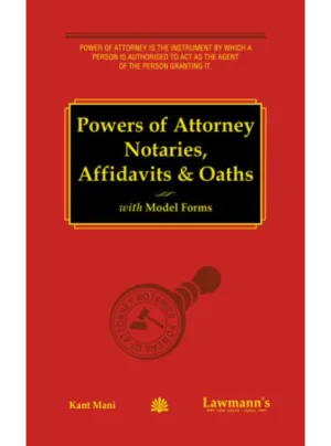Powers of Attorney, Notaries, Affidavits and Oaths with Model Forms