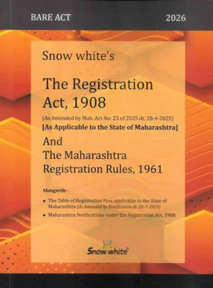 Snow White’s The Registration Act, 1908 & The Maharashtra Registration Rules, 1961