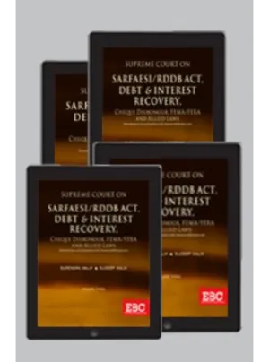 Supreme Court On SARFAESI / RDDB Act, Debt & Interest Recovery, Cheque Dishonour, FEMA/FERA and Allied Laws (1950 to 2018) (in 4 Volumes)