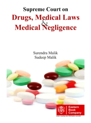 Supreme Court on Drugs, Medical Laws and Medical Negligence (1950 to 2013)