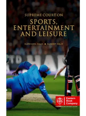 Supreme Court on Sports, Entertainment and Leisure (In 2 Volumes) (1950 to 2019)