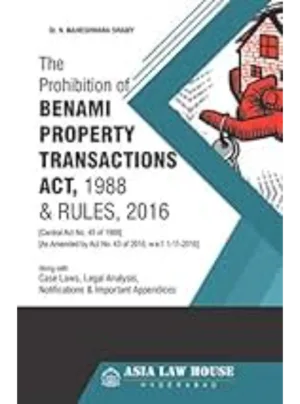 The Prohibition of Benami Property Transactions Act, 1988 & Rules, 2016 (1st Edition) 2017