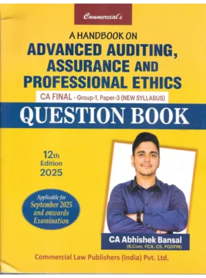 A Handbook on Advanced Auditing, Assurance and Professional Ethics - Question Book (12th Edition) 2025